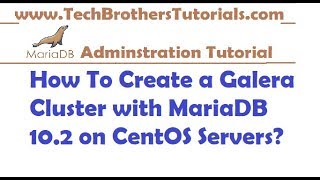 How To Create a Galera Cluster with MariaDB 102 on CentOS ServersMariaDB Admin Tutorial [upl. by Tildy]