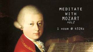 Meditate with Mozart  432Hz Classical Music  Vol 2 [upl. by Webber285]