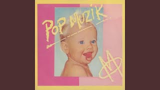 Pop Muzik [upl. by Chappelka]