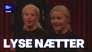 Lyse nætter  DR Pigekoret LIVE [upl. by Akibma738]