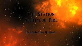 The Station Nightclub Fire  A Short Documentary  Fascinating Horror [upl. by Alim]