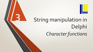 String Handling in Delphi part 3 Character Functions [upl. by Enialb]