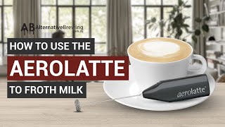 How To Use the AeroLatte To Froth Milk [upl. by Adnaloy810]