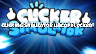 Clicker Simulator Uncopylocked [upl. by Zitvaa531]