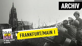 Frankfurt aM 1  1945 und ich  Archivmaterial [upl. by Eilsil]