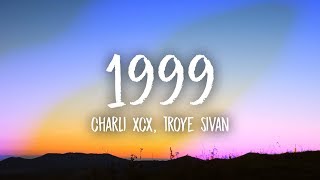 Charli XCX Troye Sivan  1999 Lyrics [upl. by Garibald]