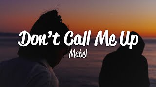 Mabel  Dont Call Me Up Lyrics [upl. by Ellennaj]