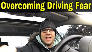 10 Tips For Overcoming The Fear Of Driving [upl. by Barrington]