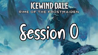 Icewind Dale Rime of the Frostmaiden Session 0  Character Creation [upl. by Benilda]