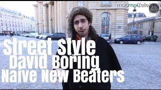 David Boring Naive New Beaters le Street Style [upl. by Alviani465]