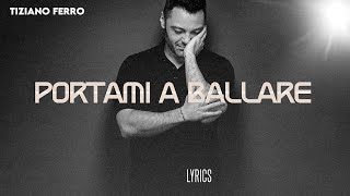 Tiziano Ferro – Portami A Ballare  Testo [upl. by Lamoree]