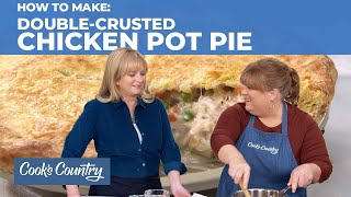 How to Make an Easy Yet UltraComforting DoubleCrusted Chicken Pot Pie [upl. by Rochelle114]