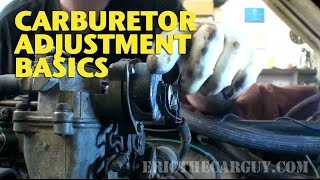 Carburetor Adjustment Basics EricTheCarGuy [upl. by Ettedanreb]