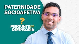 Paternidade socioafetiva O que é Como fazer o reconhecimento [upl. by Westhead]