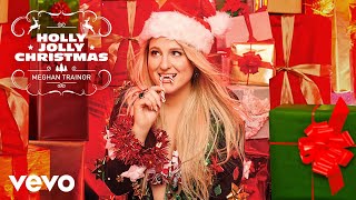 Meghan Trainor  Holly Jolly Christmas Official Audio [upl. by Popelka]